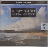 Whisky Galore written by Compton MacKenzie performed by Ken Stott on Audio CD (Unabridged)